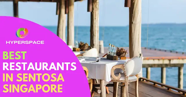 10 Best Restaurants in Sentosa Singapore [2025] - Hyperspace Singapore